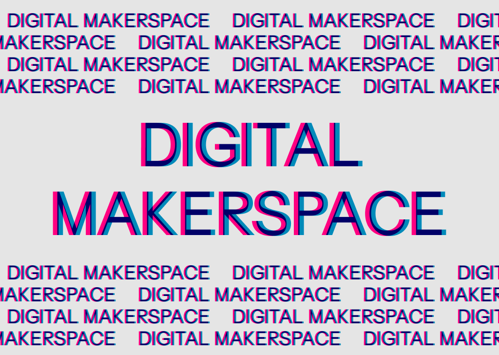 Digital Makerspace